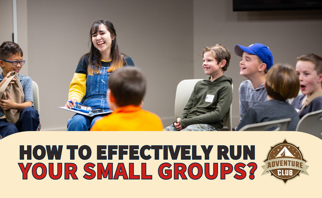 How to Run an Effective Adventure Club Small Groups