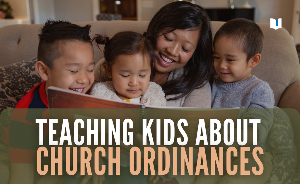 Teaching Kids about Church Ordinances